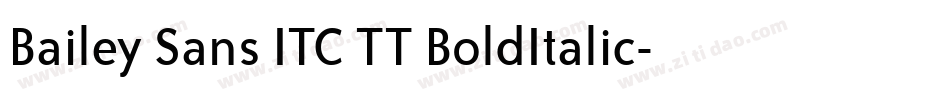 Bailey Sans ITC TT BoldItalic字体转换